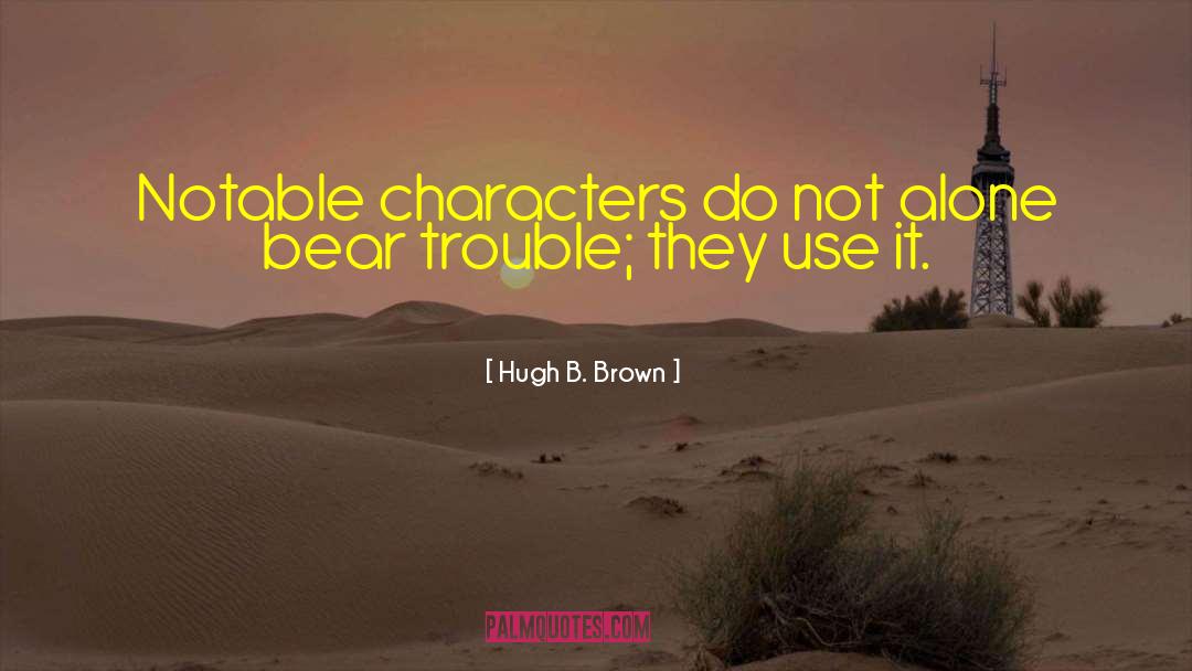 Owsley Bear Tanely quotes by Hugh B. Brown
