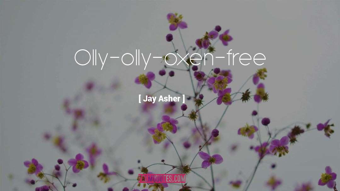 Oxen quotes by Jay Asher