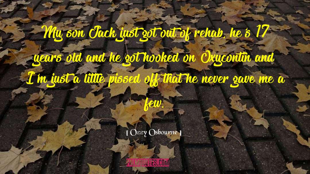 Oxycontin quotes by Ozzy Osbourne