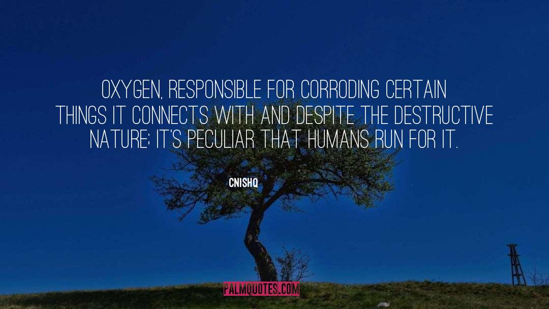 Oxygen quotes by Cnishq