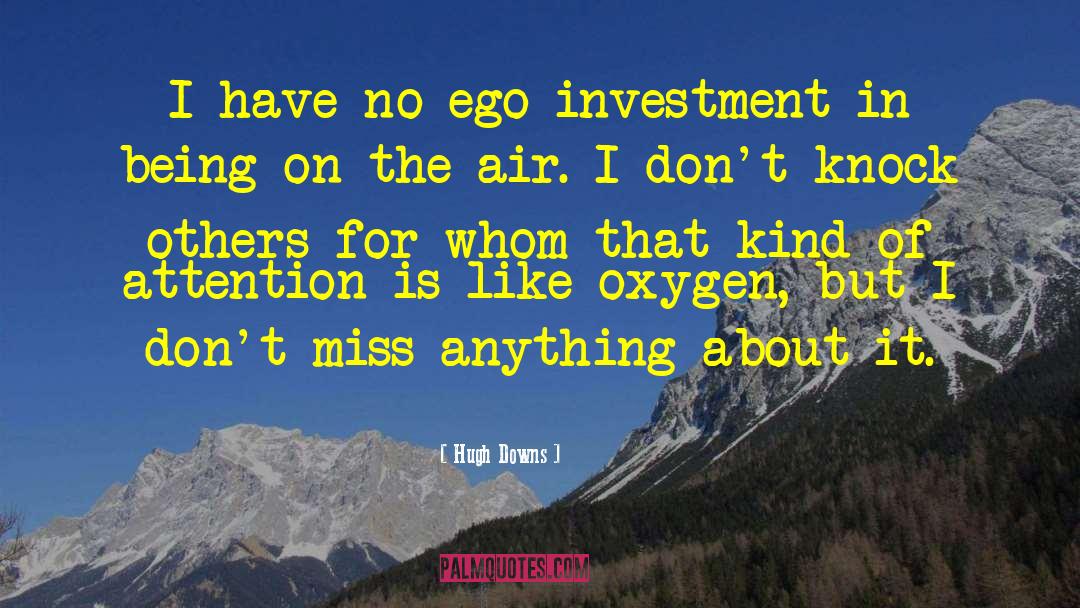 Oxygen quotes by Hugh Downs