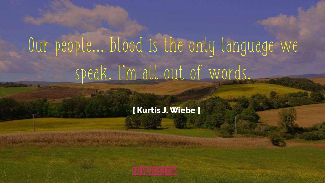 Oxygenation Of Blood quotes by Kurtis J. Wiebe