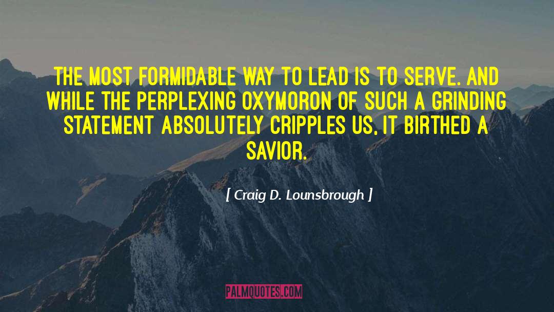 Oxymoron quotes by Craig D. Lounsbrough