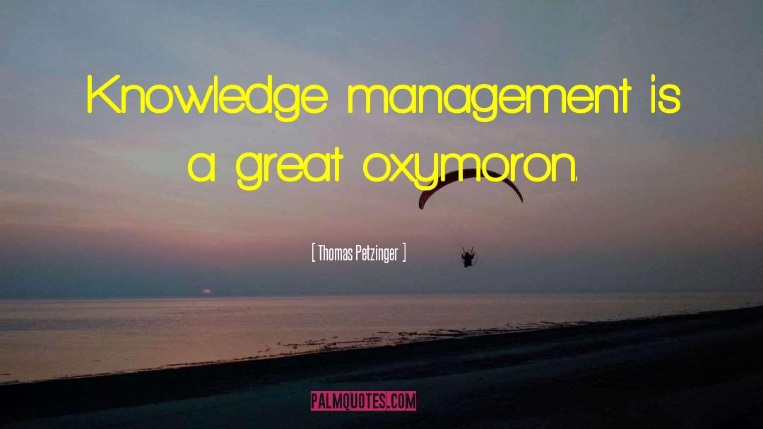 Oxymoron quotes by Thomas Petzinger