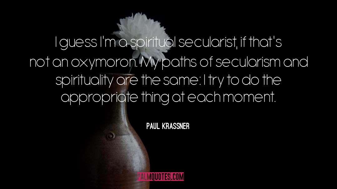 Oxymoron quotes by Paul Krassner