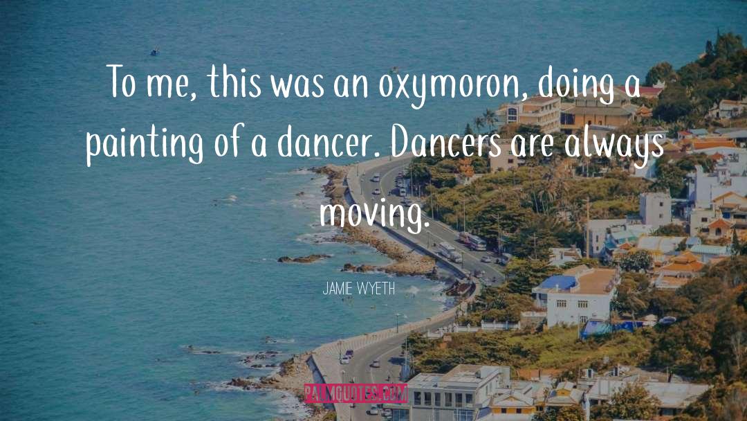 Oxymoron quotes by Jamie Wyeth