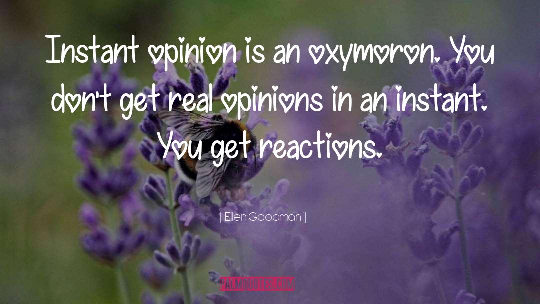 Oxymoron quotes by Ellen Goodman