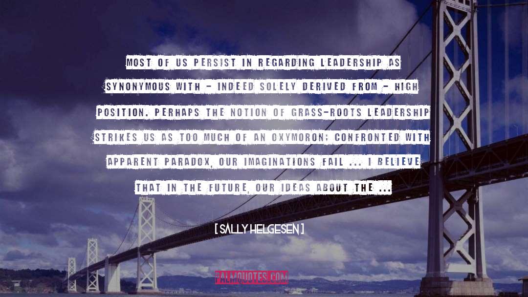Oxymoron quotes by Sally Helgesen