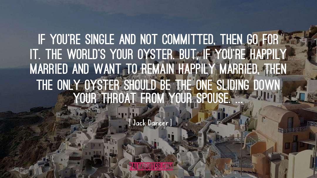 Oyster quotes by Jack Dancer