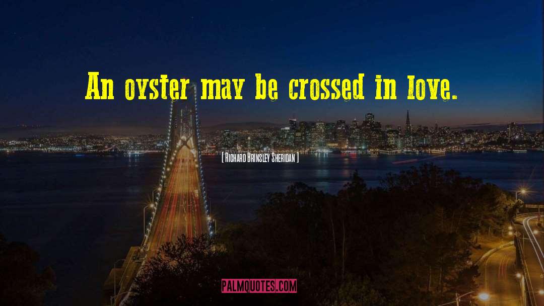 Oyster quotes by Richard Brinsley Sheridan