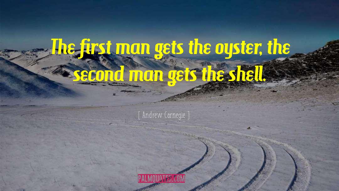 Oyster quotes by Andrew Carnegie