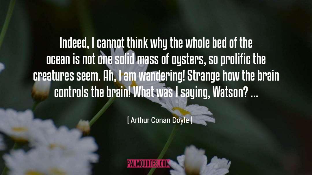 Oysters quotes by Arthur Conan Doyle