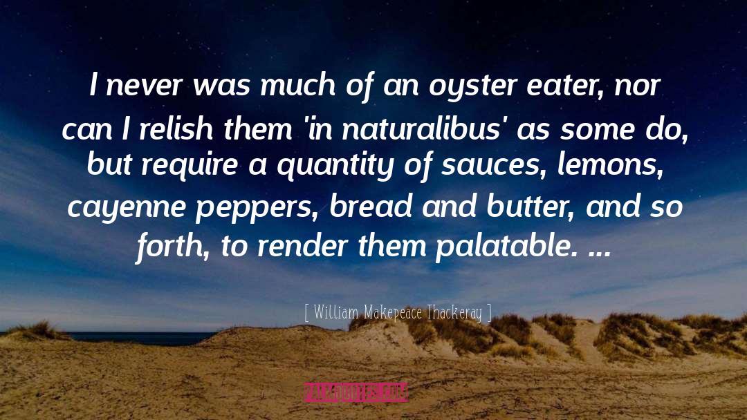 Oysters quotes by William Makepeace Thackeray