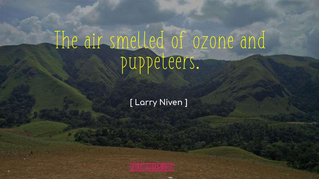 Ozone Depletion quotes by Larry Niven
