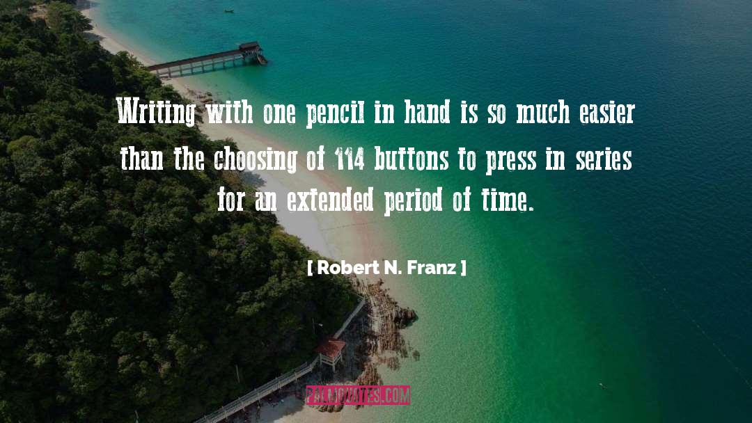P 114 quotes by Robert N. Franz