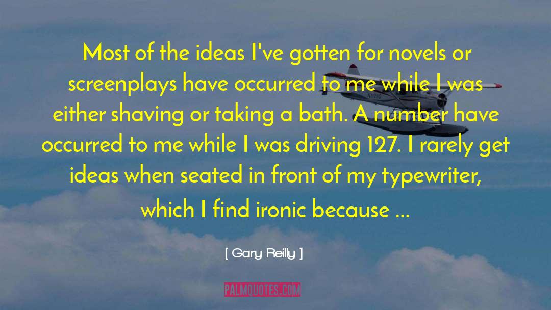 P 127 quotes by Gary Reilly