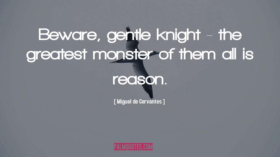 P 1500 Monster quotes by Miguel De Cervantes
