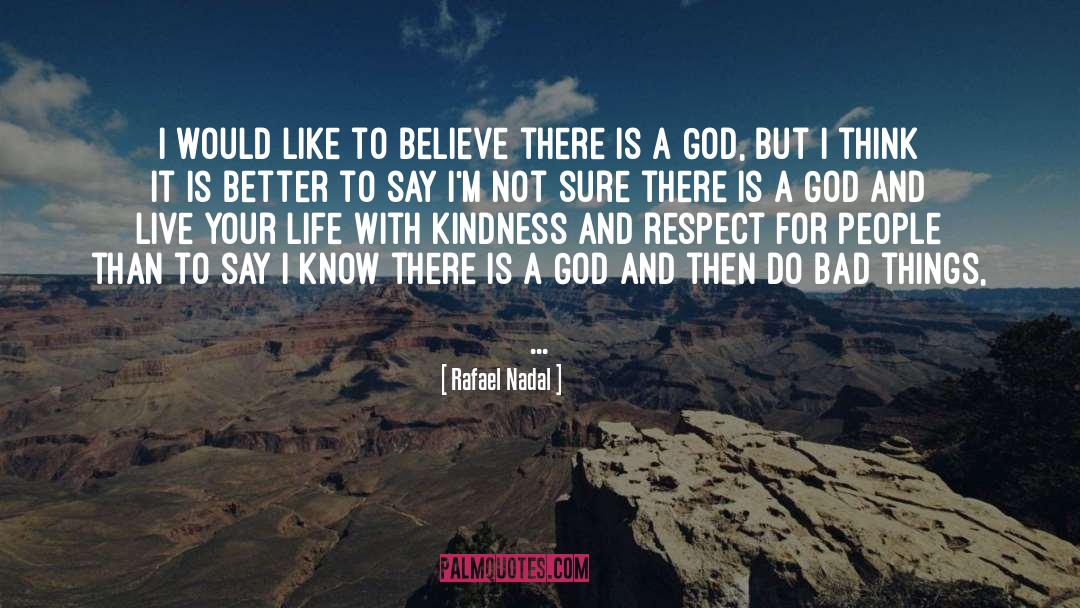 P 408 Kindness quotes by Rafael Nadal