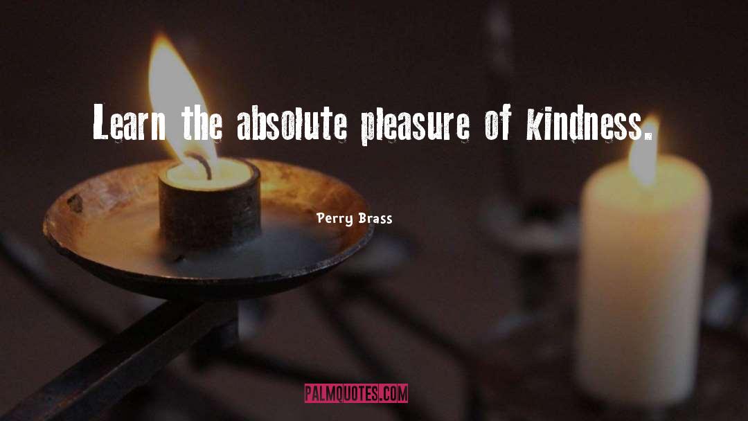 P 408 Kindness quotes by Perry Brass