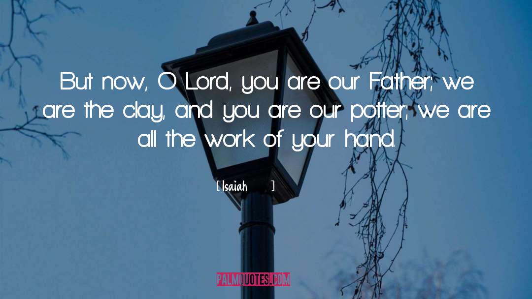 P 64 quotes by Isaiah 64 8
