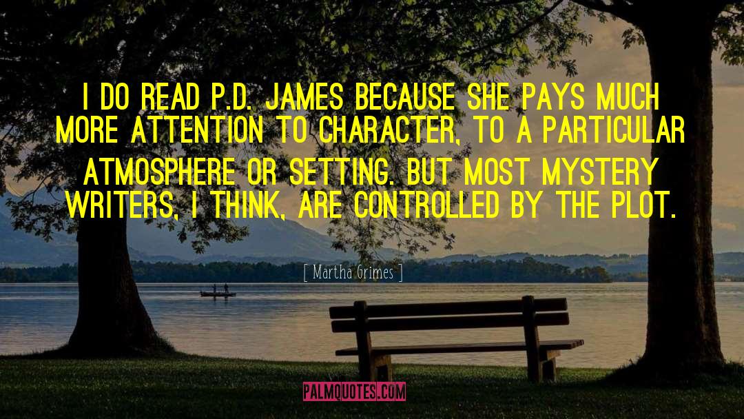 P D James quotes by Martha Grimes