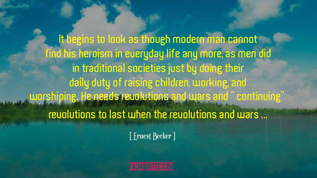 Pace Of Modern Life quotes by Ernest Becker