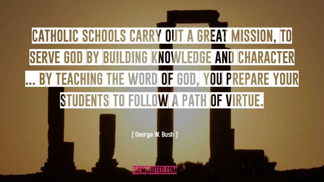 Pacelli Catholic Schools quotes by George W. Bush