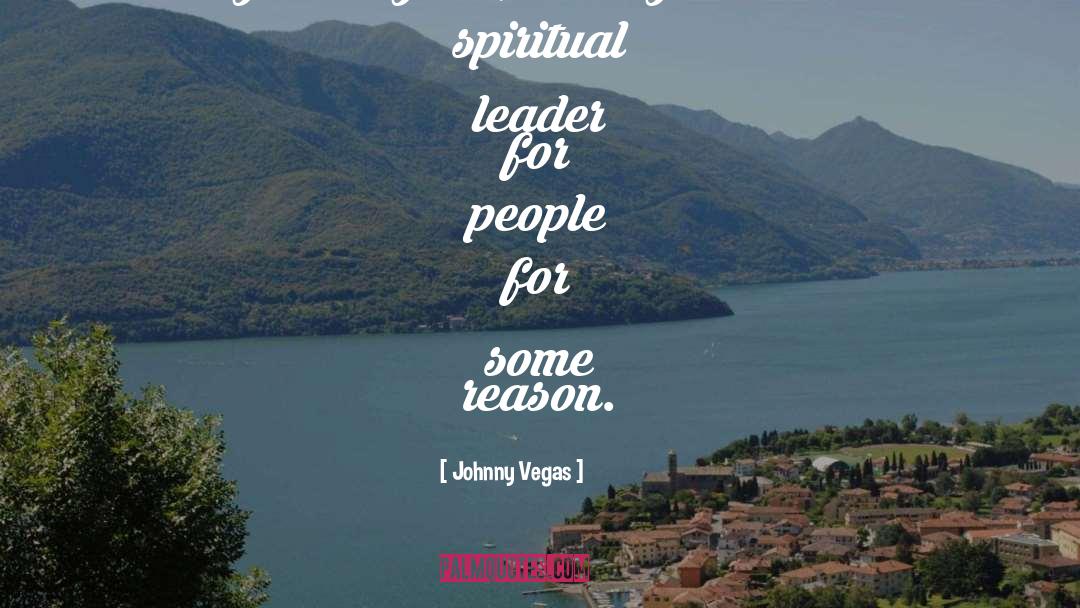 Pacesetting Leader quotes by Johnny Vegas