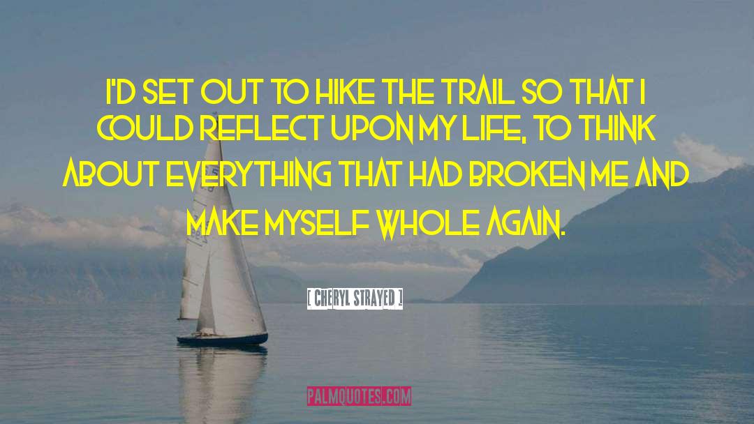 Pacific Crest Trail quotes by Cheryl Strayed