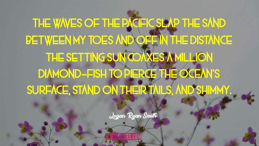 Pacific quotes by Logan Ryan Smith