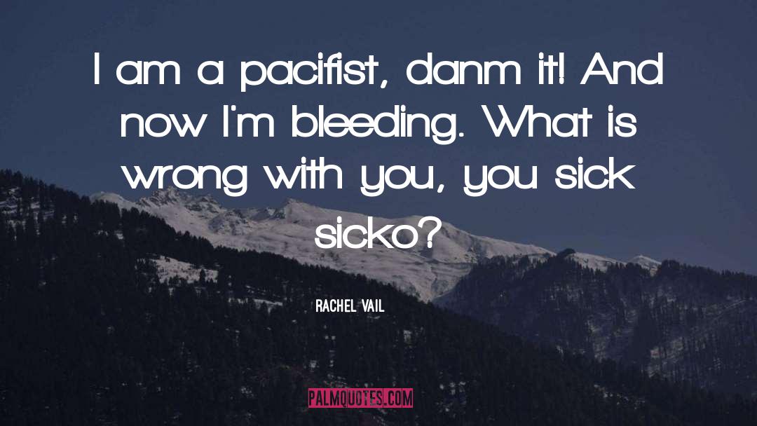 Pacifist Not quotes by Rachel Vail