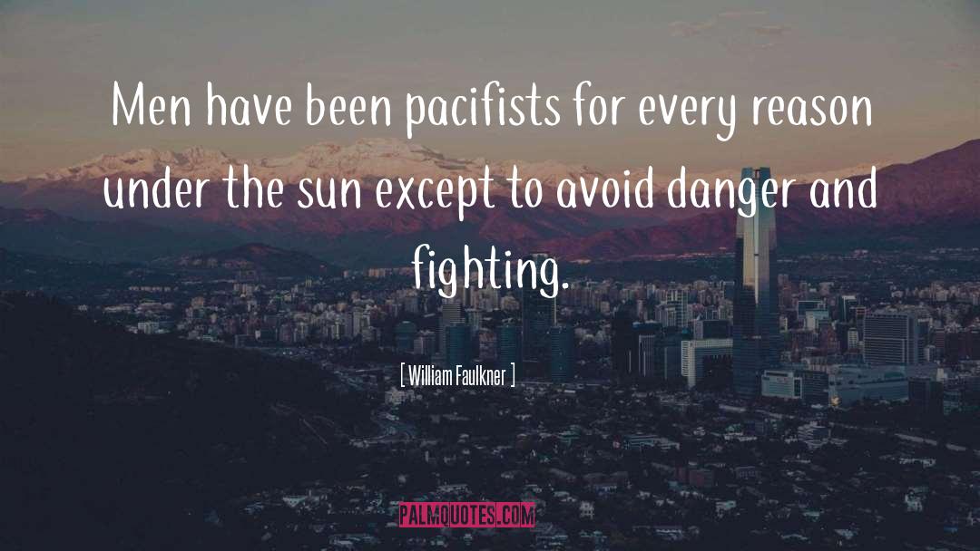 Pacifists quotes by William Faulkner