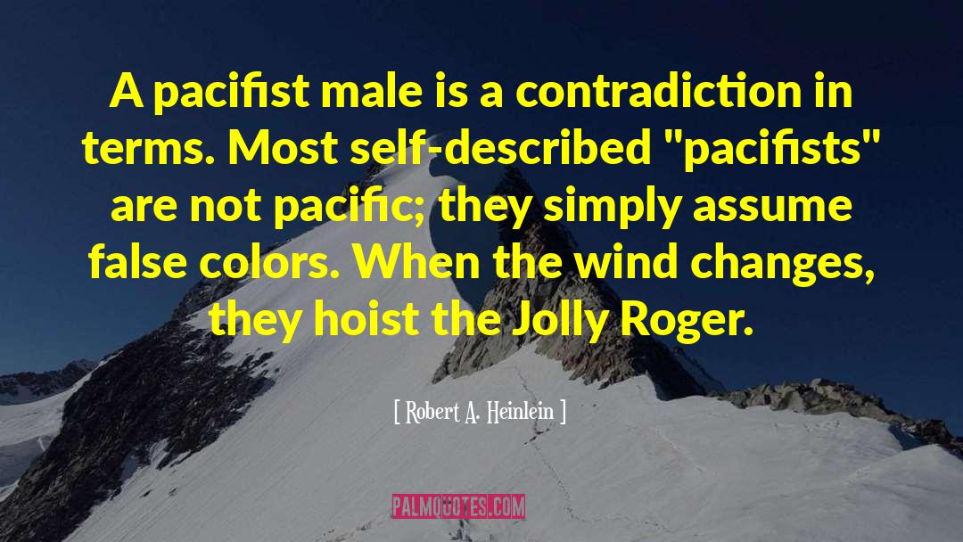 Pacifists quotes by Robert A. Heinlein
