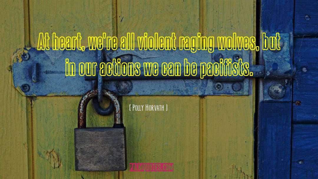 Pacifists quotes by Polly Horvath