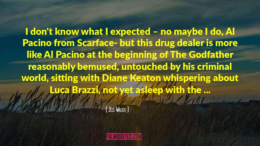 Pacino quotes by Jess Walter