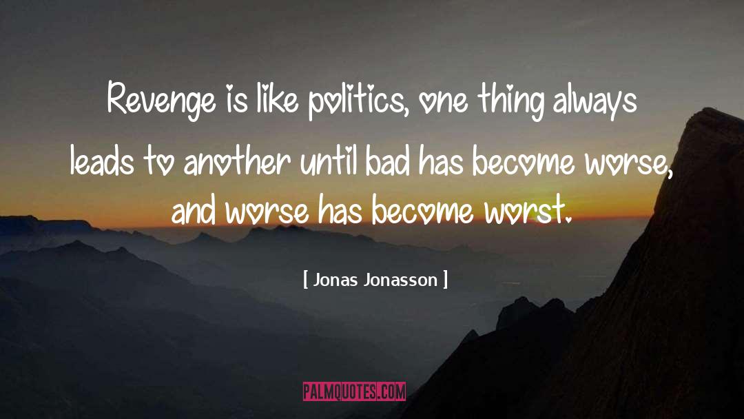 Pack Politics quotes by Jonas Jonasson