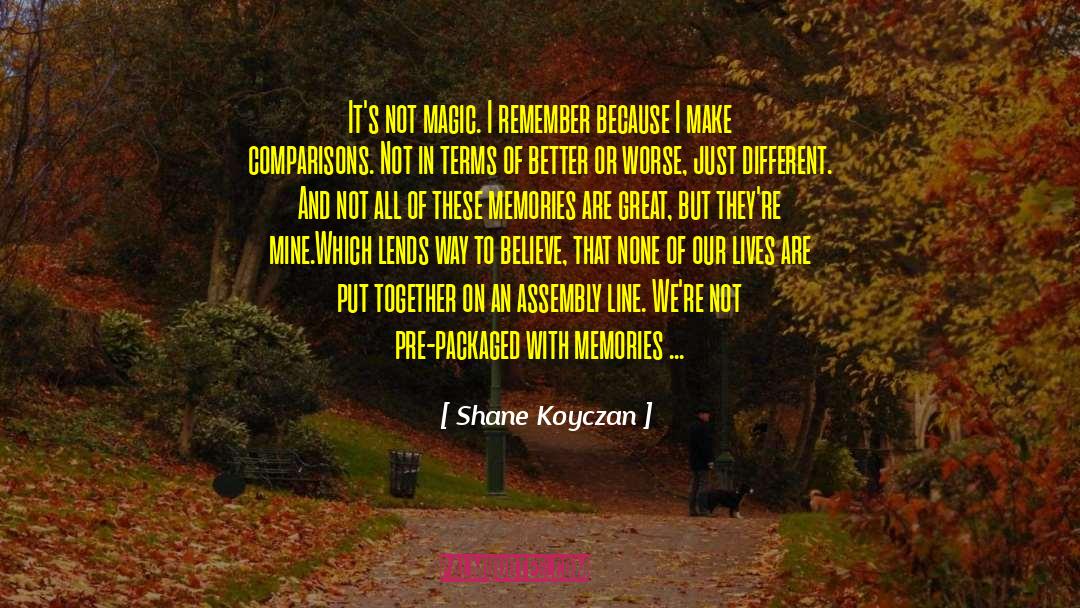 Packaged quotes by Shane Koyczan