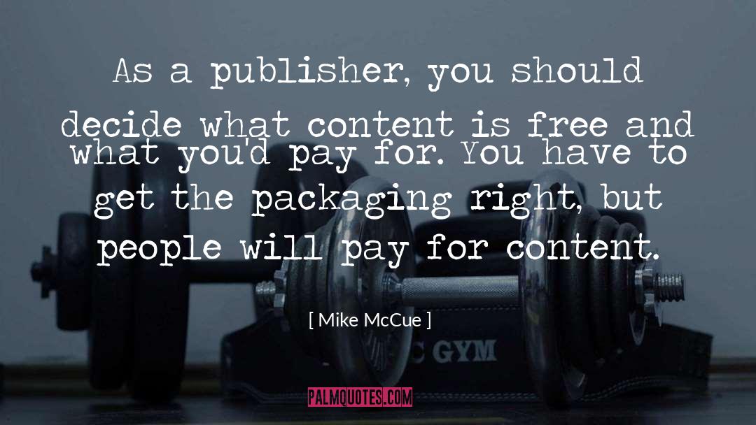 Packaging quotes by Mike McCue