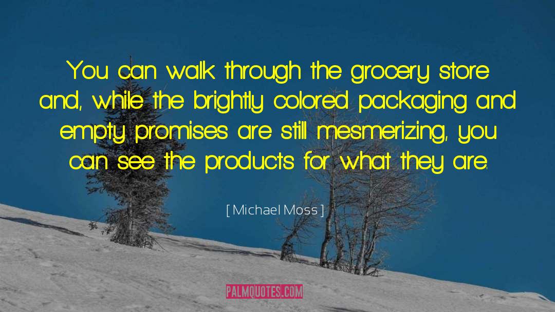 Packaging quotes by Michael Moss