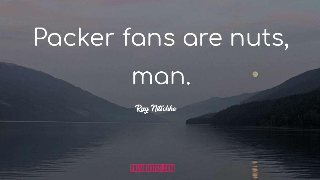 Packer Fans quotes by Ray Nitschke