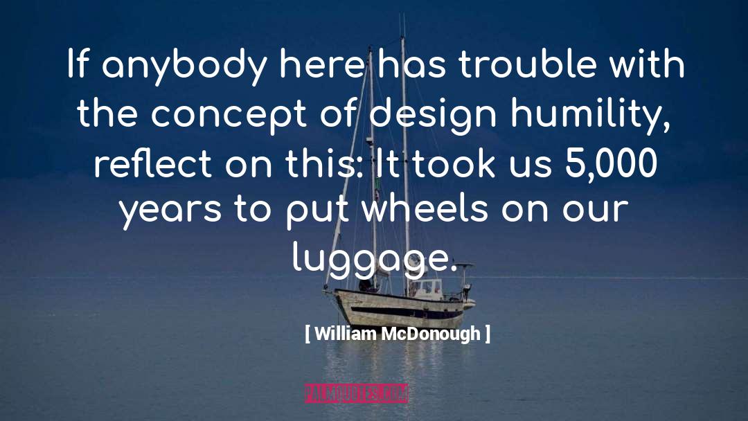 Packing Luggage quotes by William McDonough