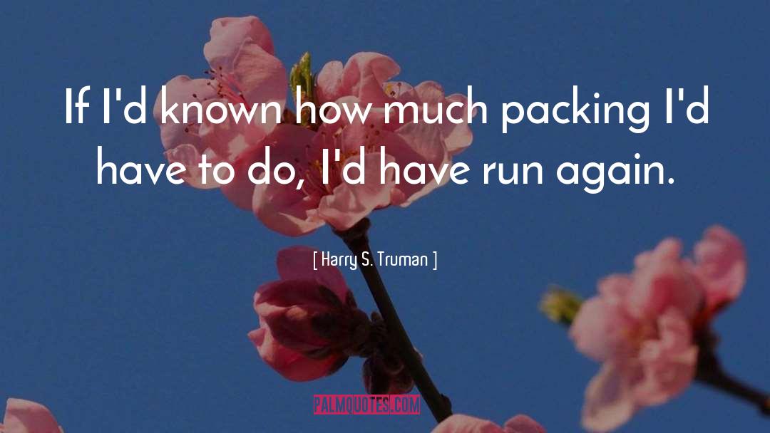 Packing Luggage quotes by Harry S. Truman