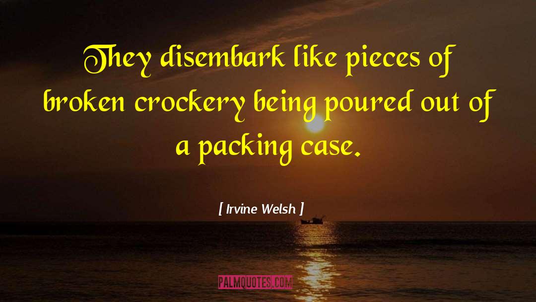Packing Luggage quotes by Irvine Welsh