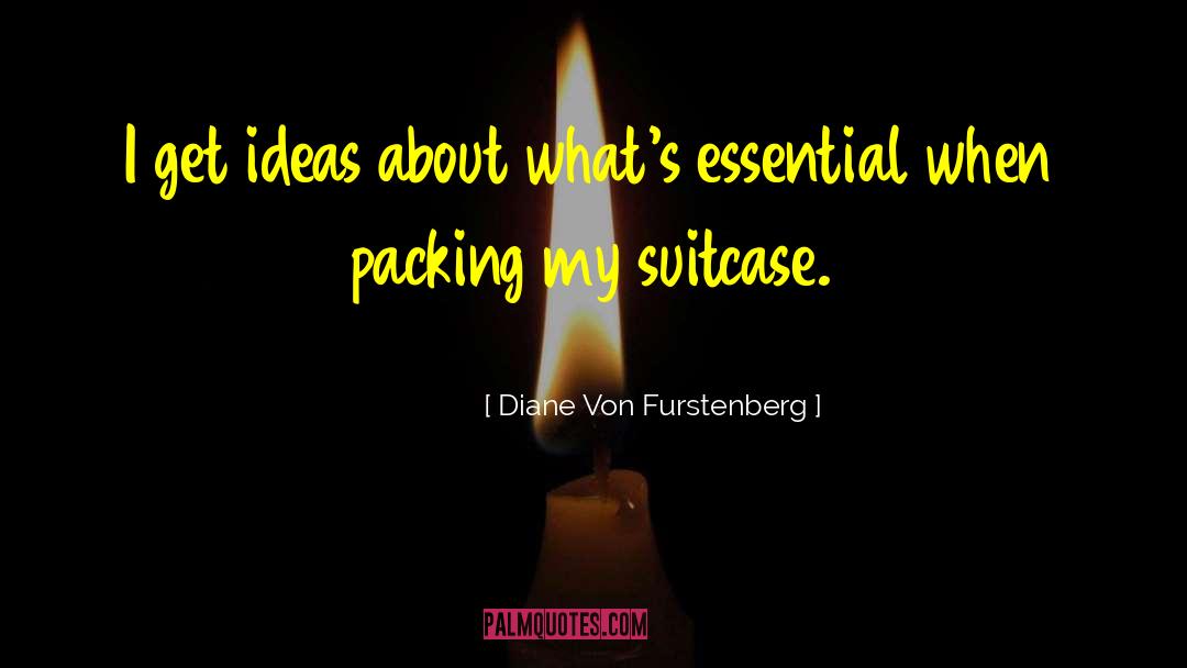 Packing Luggage quotes by Diane Von Furstenberg