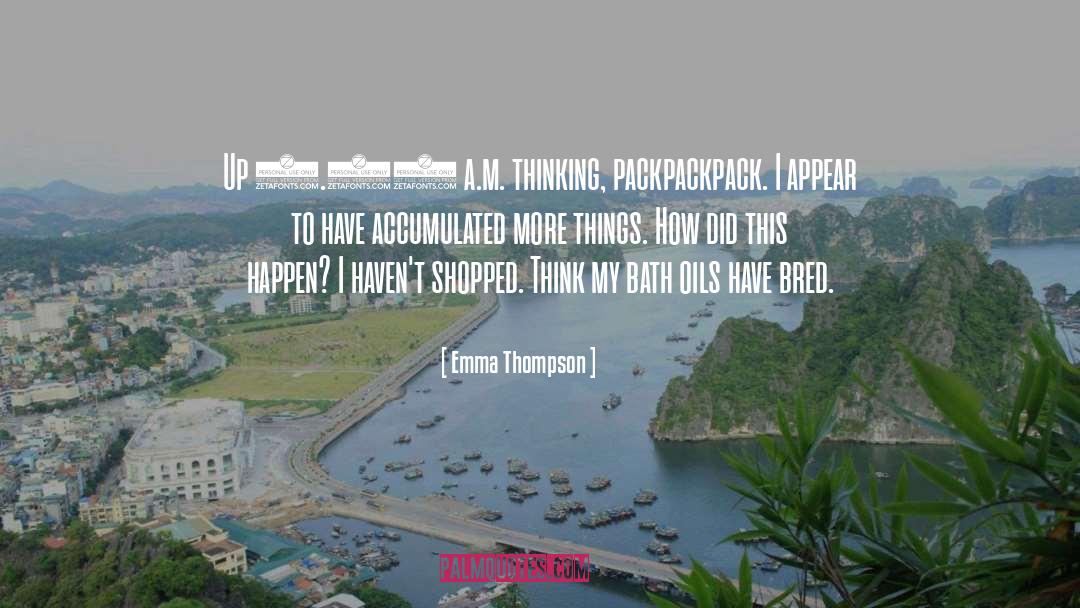 Packing Luggage quotes by Emma Thompson