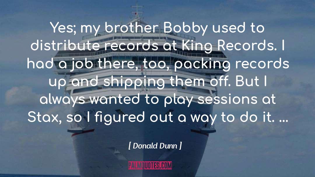 Packing quotes by Donald Dunn