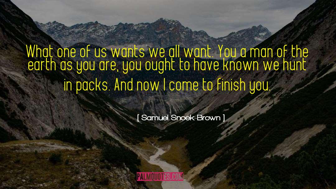 Packs Of Wolves quotes by Samuel Snoek-Brown