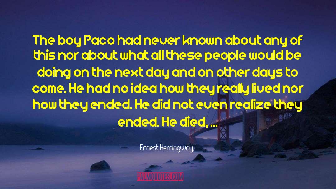 Paco quotes by Ernest Hemingway,