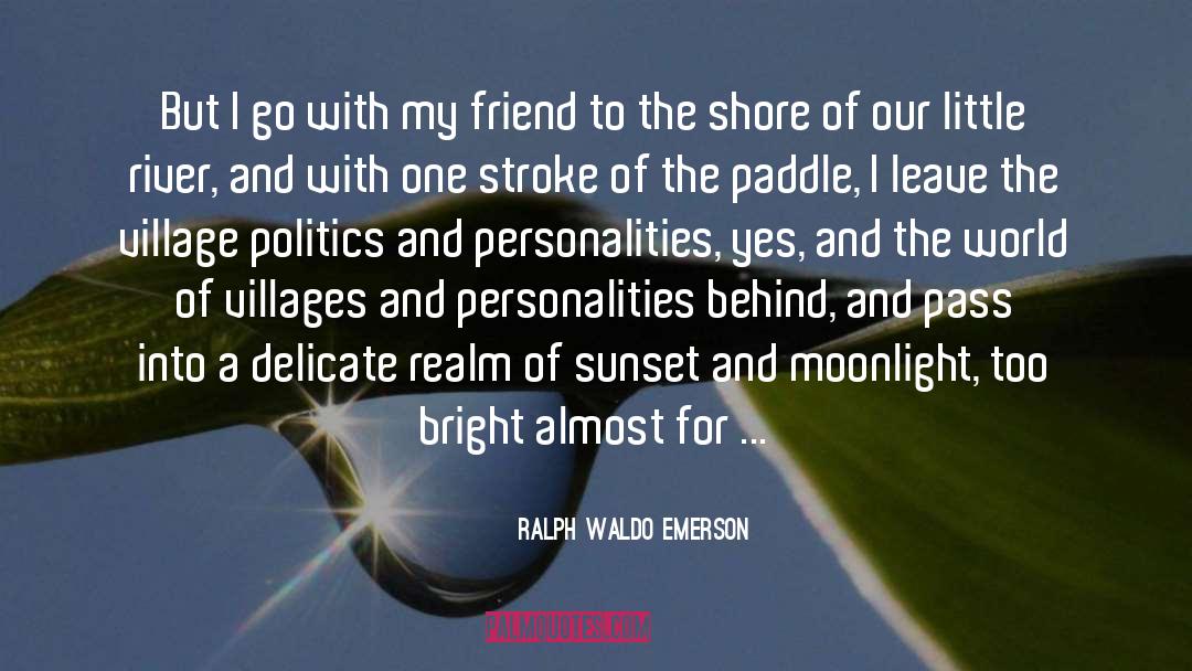 Paddle quotes by Ralph Waldo Emerson