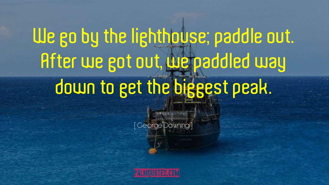 Paddle quotes by George Downing